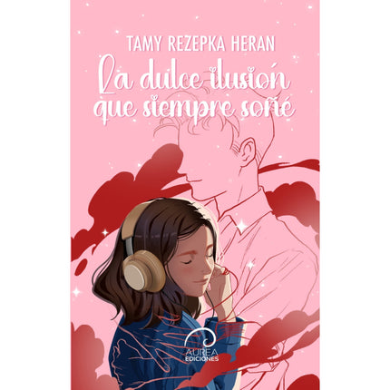 Libro La Dulce Ilusión Que Siempre Soñe