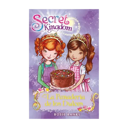 Libro Secret Kingdom 8 La Panaderia De Los Dulces Rosie B