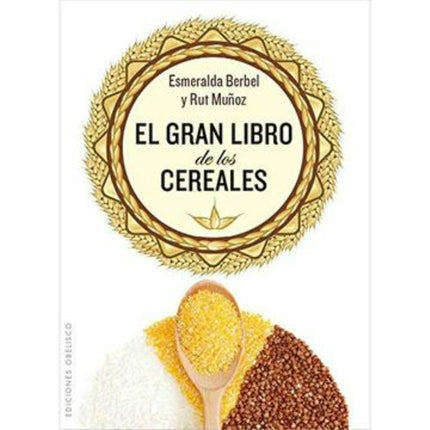 EL GRAN LIBRO DE LOS CEREALES